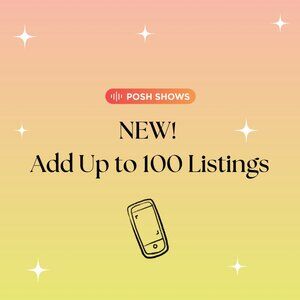 NEW! Add Up to 100 Listings in Your Posh Shows